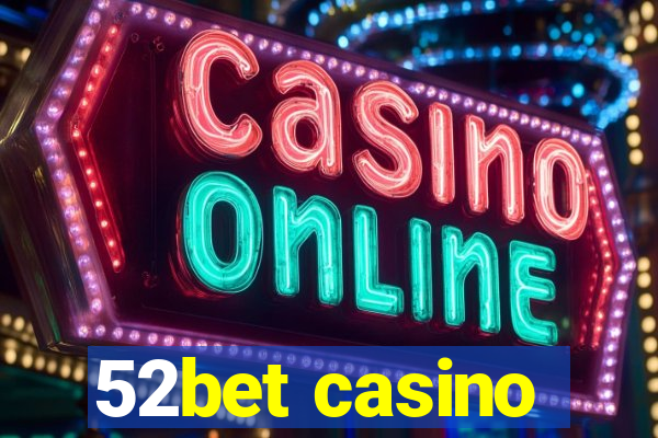 52bet casino